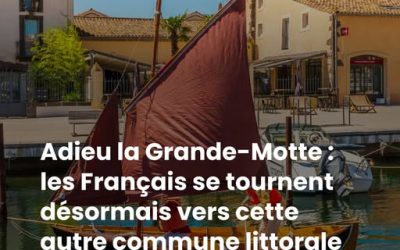 Adieu la Grande-Motte : les Français se tournent désormais vers cette autre commune littorale moins envahie par la foule l’été