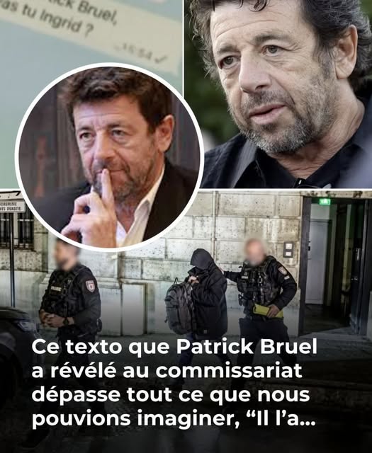 L’incroyable texto que Patrick Bruel a montré au commissariat : une révélation qui dépasse l’entendement
