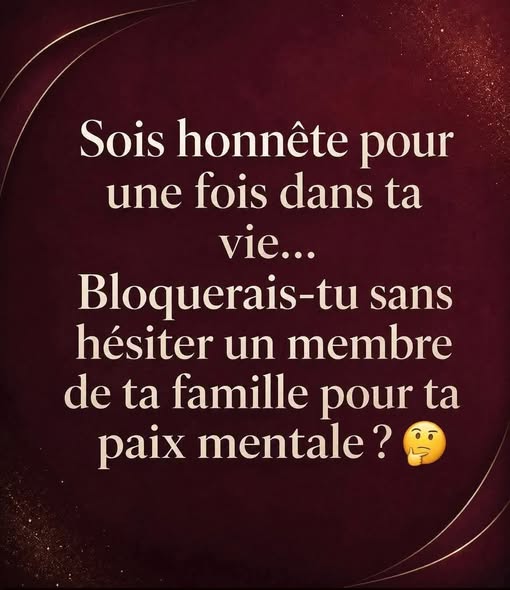 Question honnête : protéger sa paix mentale ou préserver les liens familiaux ? Voir le lien