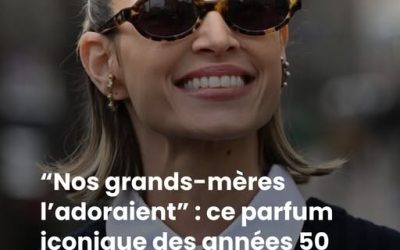 “Nos grands-mères l’adoraient” : ce parfum iconique des années 50 fait son grand retour cet été 2026