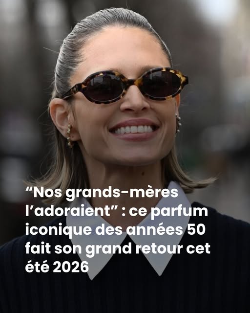 “Nos grands-mères l’adoraient” : ce parfum iconique des années 50 fait son grand retour cet été 2026