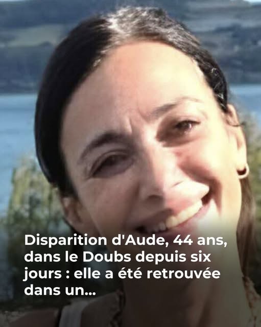 Disparition inquiétante d’Aude dans le Doubs : elle a été retrouvée saine et sauve après six jours de recherches