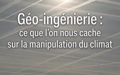 La grande manipulation du ciel : enquête sur la géo-ingénierie climatique