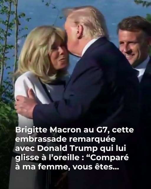 Brigitte Macron au G7, cette embrassade remarquée avec Donald Trump