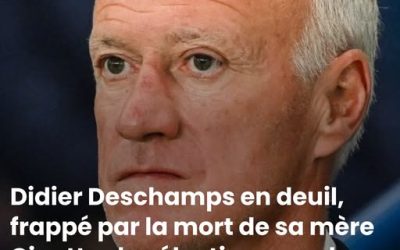 Didier Deschamps en deuil, frappé par la mort de sa mère Ginette : le sélectionneur des Bleus rentre en France pour ses obsèques