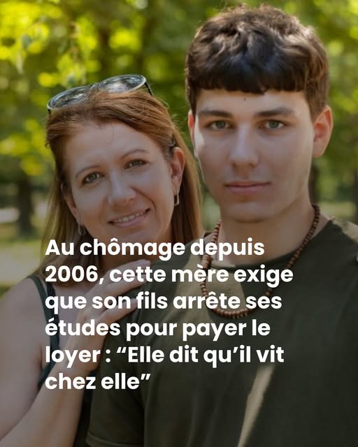 Au chômage depuis 2006, cette mère exige que son fils arrête ses études pour payer le loyer : “Elle dit qu’il vit chez elle”