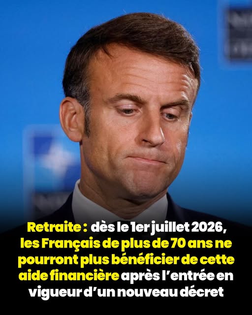 Retraite : dès le 1er juillet 2026, les Français de plus de 70 ans ne pourront plus bénéficier de cette aide financière après l’entrée en vigueur d’un nouveau décret