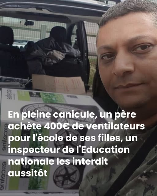 En pleine canicule, un père achète 400€ de ventilateurs pour l’école de ses filles, un inspecteur de l’Education nationale les interdit aussitôt