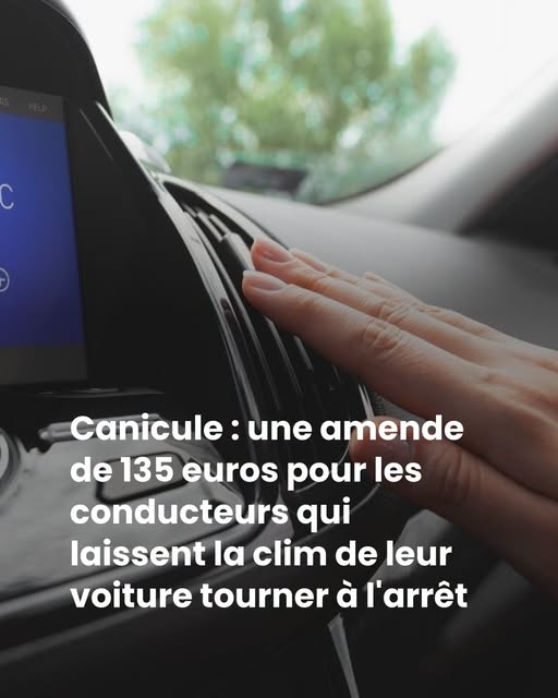 Canicule : une amende de 135 euros pour les conducteurs qui laissent la clim de leur voiture tourner à l’arrêt