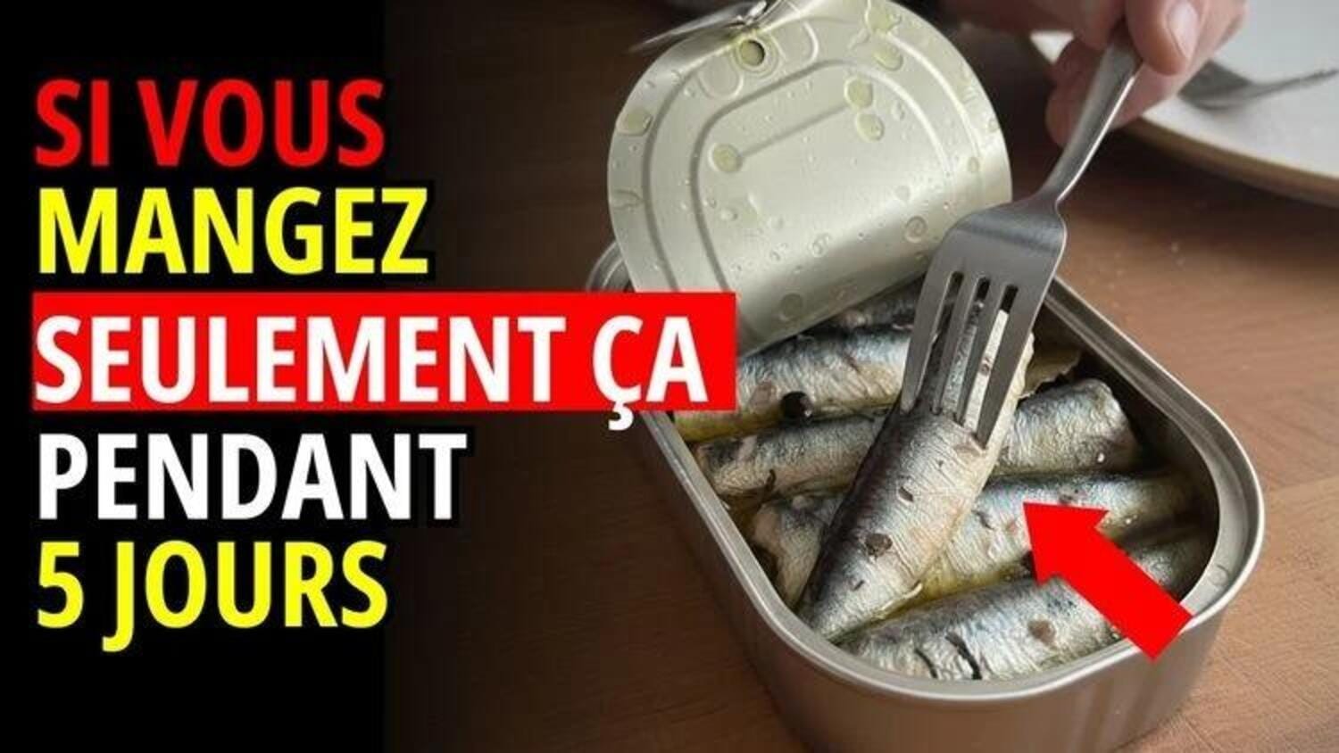 Que se passerait il si vous ne mangiez que des sardines pendant cinq jours ?