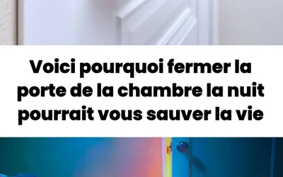 Les bienfaits insoupçonnés de fermer la porte de la chambre la nuit