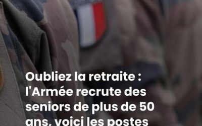 Oubliez la retraite : l’Armée recrute des seniors de plus de 50 ans, voici les postes ouverts aux femmes et le salaire qui va avec