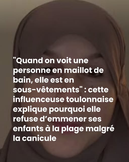 “Quand on voit une personne en maillot de bain, elle est en sous-vêtements” : cette influenceuse toulonnaise explique pourquoi elle refuse d’emmener ses enfants à la plage malgré la canicule