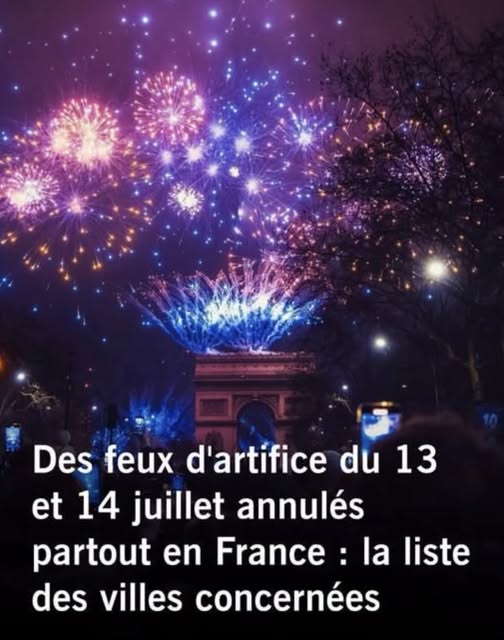 14 Juillet 2024 : Pourquoi de Nombreuses Communes Annulent Leurs Feux d’Artifice Face au Risque d’Incendie